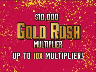 $10,000 GOLD RUSH MULTIPLIER