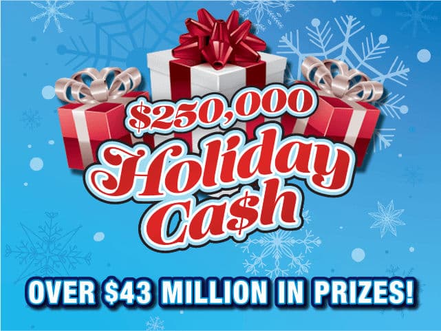 $250,000 HOLIDAY CA$H