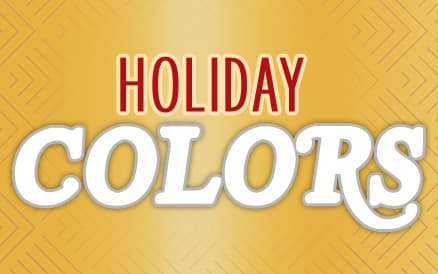 HOLIDAY COLORS