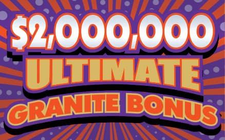 $2,000,000 Ultimate Granite Bonus