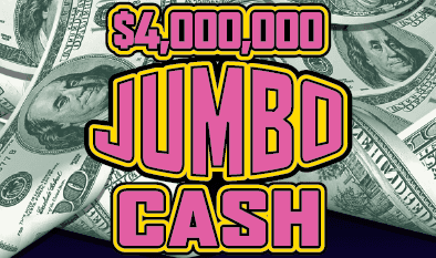$4,000,000 JUMBO CASH