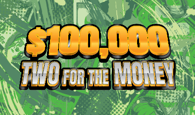 $100,000 TWO FOR THE MONEY